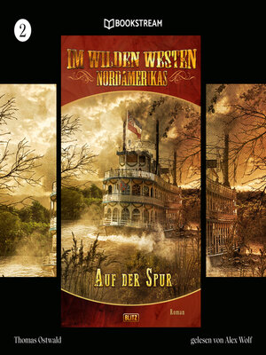 cover image of Auf der Spur--Im Wilden Westen Nordamerikas, Folge 2 (Ungekürzt)